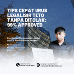 Tips Cepat Urus Legalisir TETO Tanpa Ditolak 99% Approved