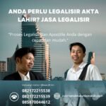 Anda Perlu Legalisir Akta Lahir Jasa Legalisir