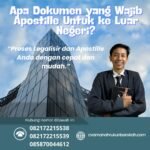 Apa Dokumen yang Wajib Apostille Untuk ke Luar Negeri