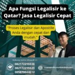 Apa Fungsi Legalisir ke Qatar Jasa Legalisir Cepat