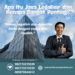 Apa Itu Jasa Legalisir dan Kenapa Sangat Penting