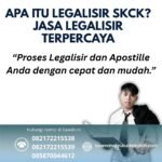 Apa Itu Legalisir SKCK Jasa Legalisir Terpercaya