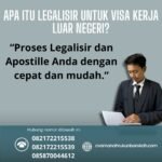 Apa Itu Legalisir untuk Visa Kerja Luar Negeri