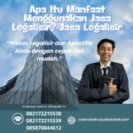Apa Itu Manfaat Menggunakan Jasa Legalisir Jasa Legalisir