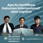 Apa Itu Sertifikasi Dokumen Internasional Jasa Legalisir