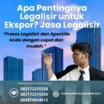 Apa Pentingnya Legalisir untuk Ekspor Jasa Legalisir