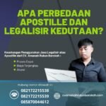 Apa Perbedaan Apostille dan Legalisir Kedutaan