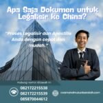 Apa Saja Dokumen untuk Legalisir ke China