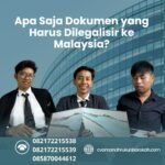 Apa Saja Dokumen yang Harus Dilegalisir ke Malaysia