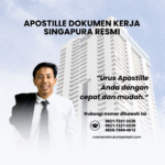 Apostille Dokumen Kerja Singapura Resmi