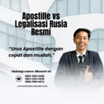 Apostille vs Legalisasi Rusia Resmi