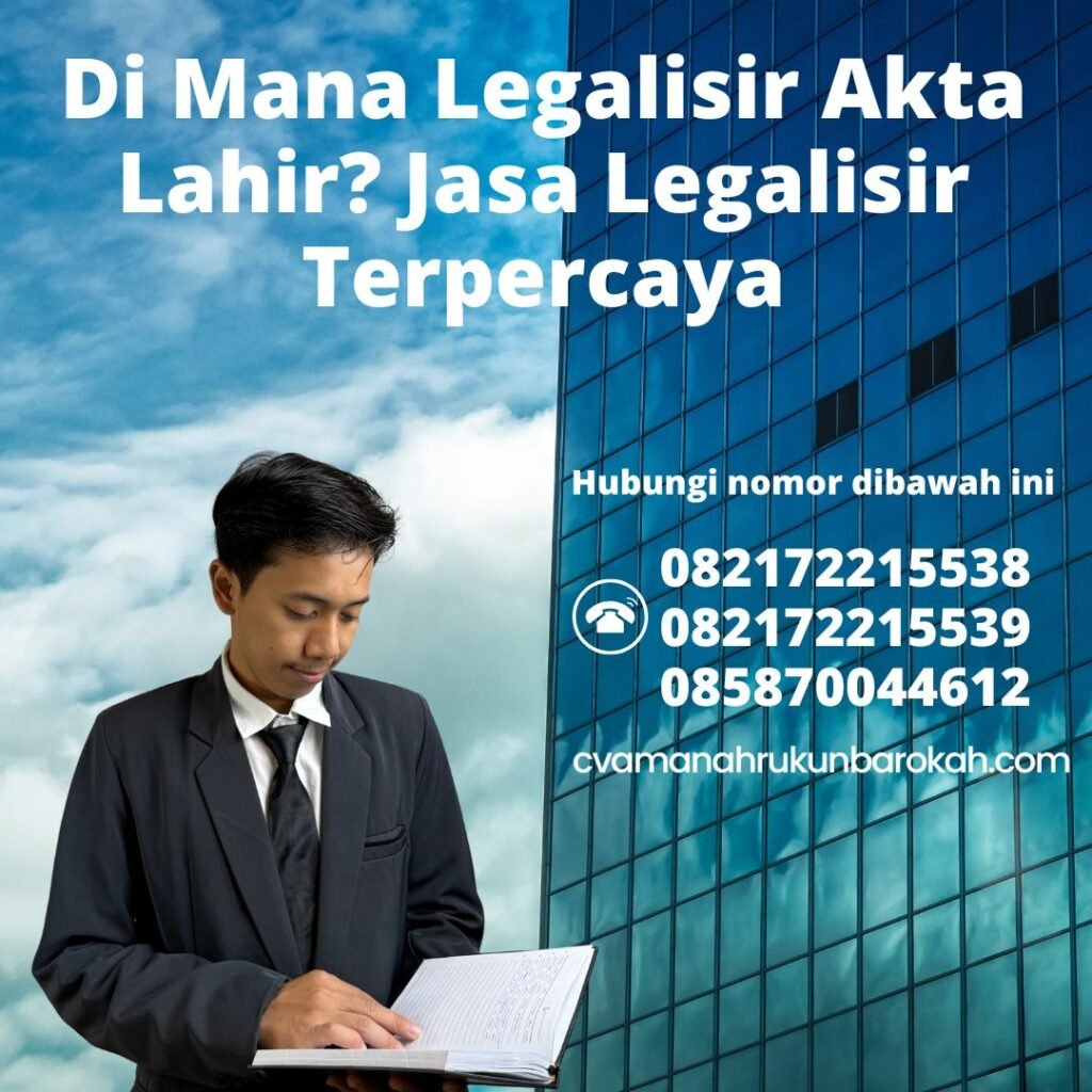 Di Mana Legalisir Akta Lahir Jasa Legalisir Terpercaya (1)