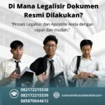 Di Mana Legalisir Dokumen Resmi Dilakukan