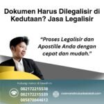 Dokumen Harus Dilegalisir di Kedutaan Jasa Legalisir