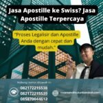 Jasa Apostille ke Swiss Jasa Apostille Terpercaya