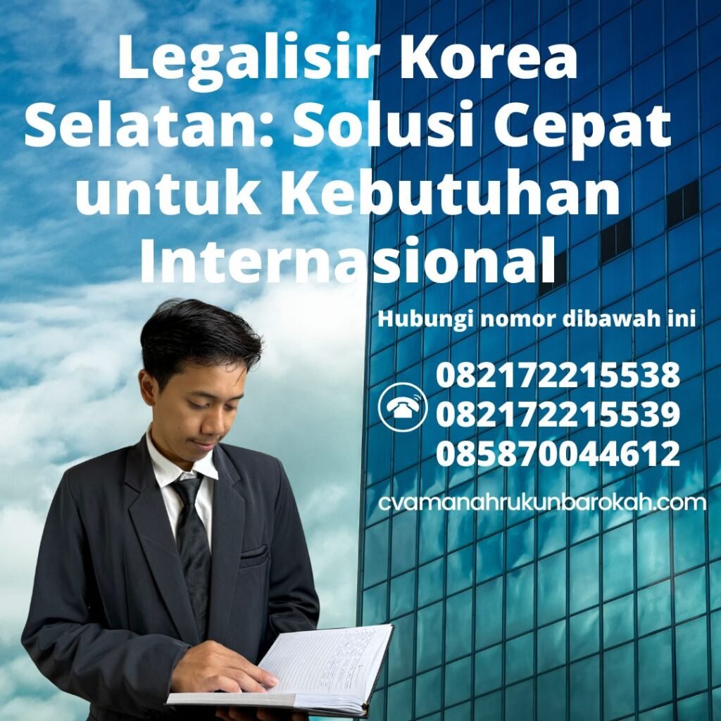 Legalisir Korea Selatan Solusi Cepat untuk Kebutuhan Internasional