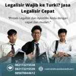 Legalisir Wajib ke Turki Jasa Legalisir Cepat