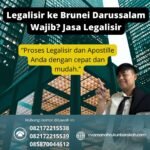 Legalisir ke Brunei Darussalam Wajib Jasa Legalisir