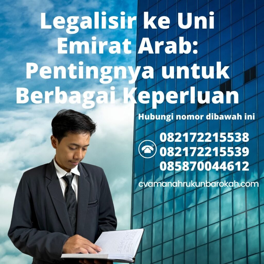 Legalisir ke Uni Emirat Arab Pentingnya untuk Berbagai Keperluan