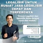 Legalisir untuk Rusia Jasa Legalisir Cepat dan Terpercaya