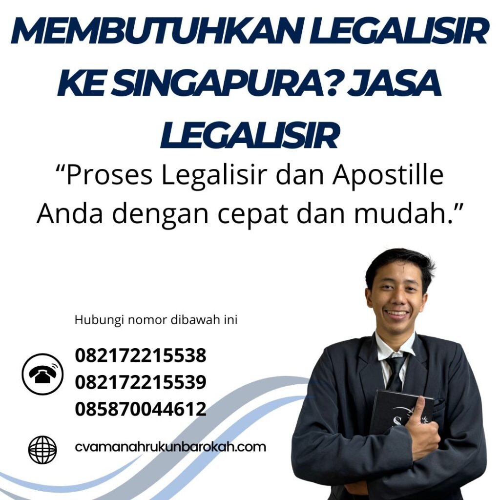 Membutuhkan Legalisir ke Singapura Jasa Legalisir (1)