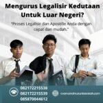 Mengurus Legalisir Kedutaan Untuk Luar Negeri