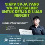 Siapa Saja yang Wajib Legalisir untuk Kerja di Luar Negeri