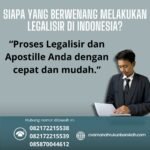 Siapa yang Berwenang Melakukan Legalisir di Indonesia