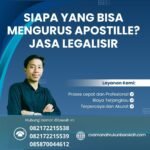 Siapa yang Bisa Mengurus Apostille Jasa Legalisir