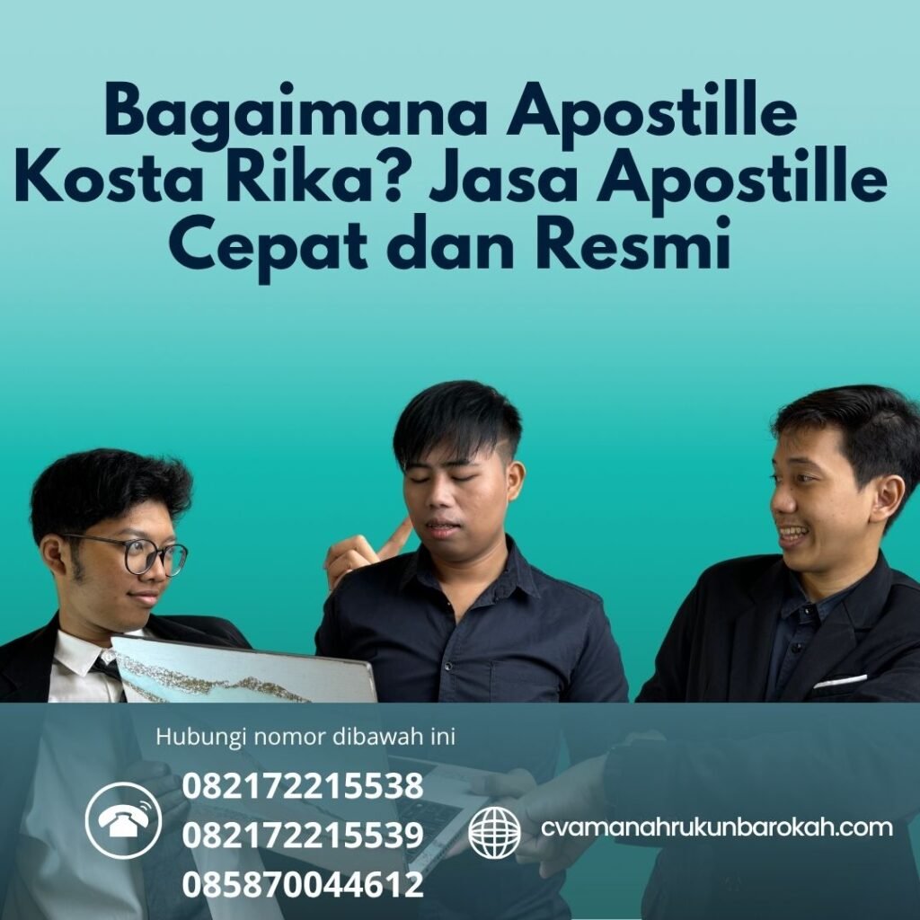 Bagaimana Apostille Kosta Rika Jasa Apostille Cepat dan Resmi