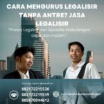 Cara Mengurus Legalisir Tanpa Antre Jasa Legalisir