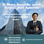 Di Mana Apostille untuk Belgia Jasa Apostille