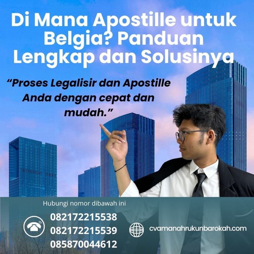 Di Mana Apostille untuk Belgia Panduan Lengkap dan Solusinya