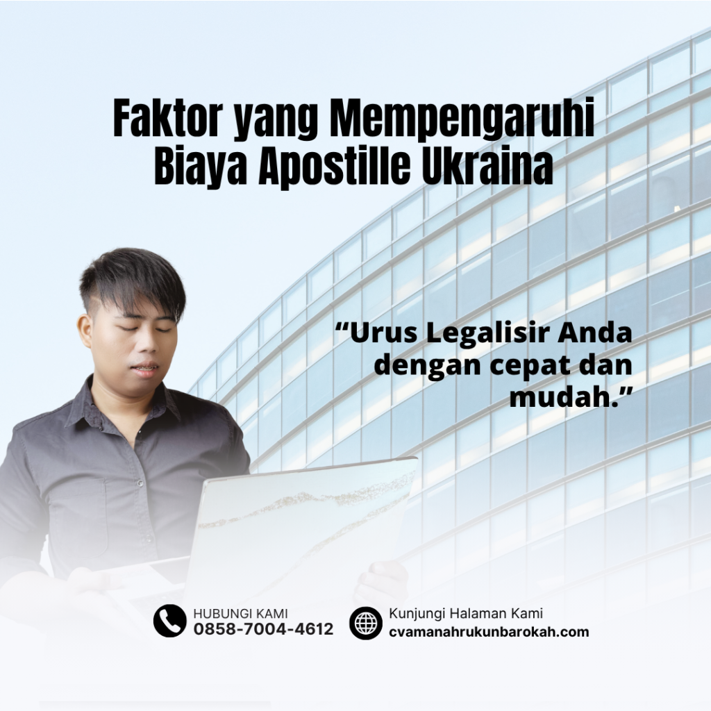 Faktor yang Mempengaruhi Biaya Apostille Ukraina