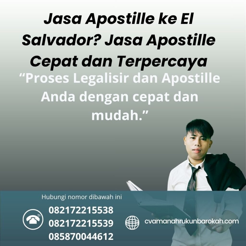 Jasa Apostille ke El Salvador Jasa Apostille Cepat dan Terpercaya