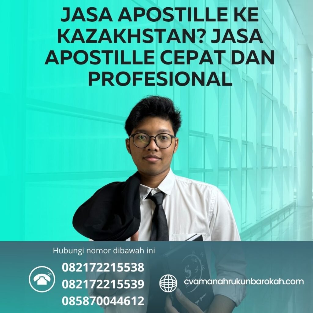 Jasa Apostille ke Kazakhstan Jasa Apostille Cepat dan Profesional