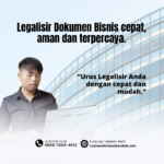 Legalisir Dokumen Bisnis cepat, aman dan terpercaya.