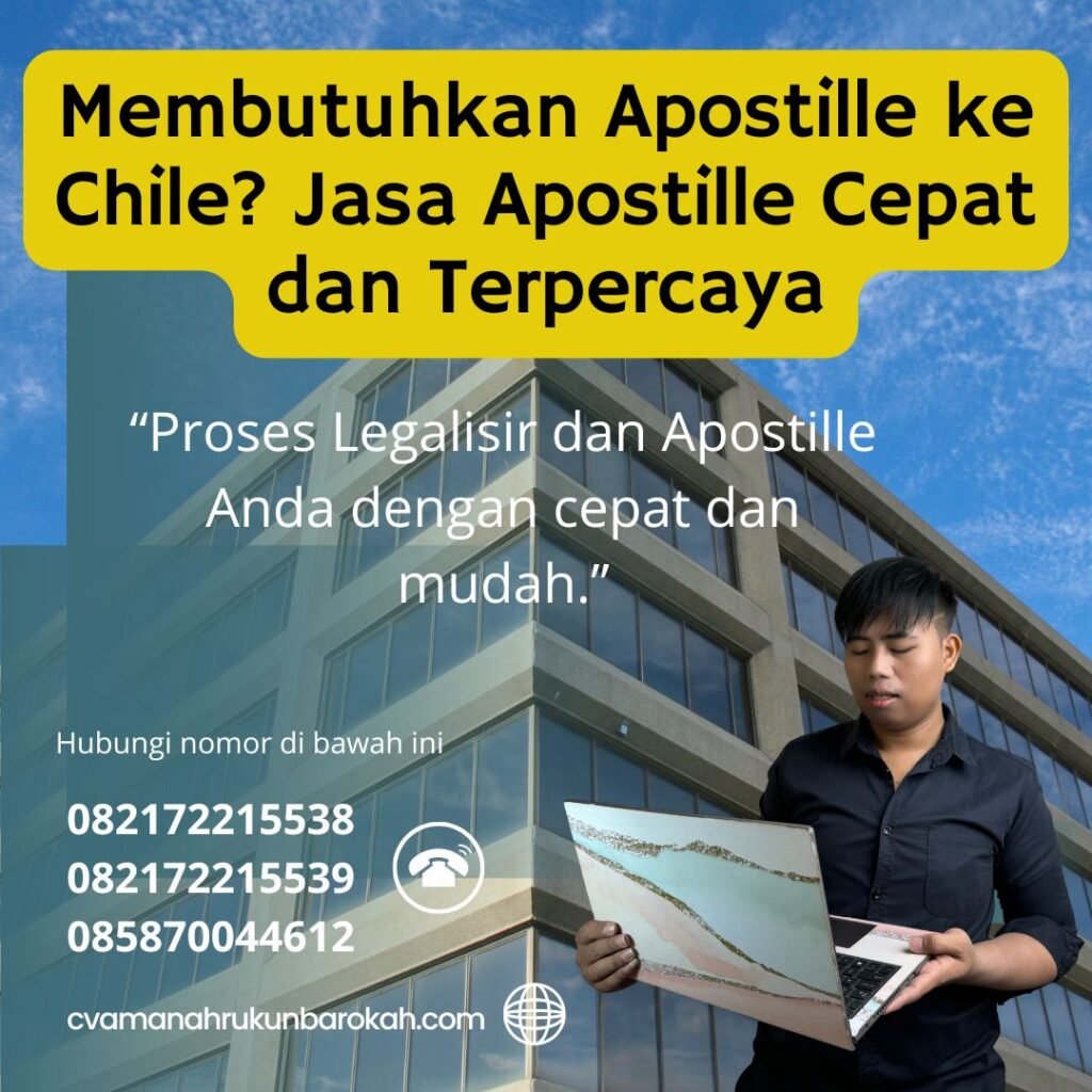 Membutuhkan Apostille ke Chile Jasa Apostille Cepat dan Terpercaya