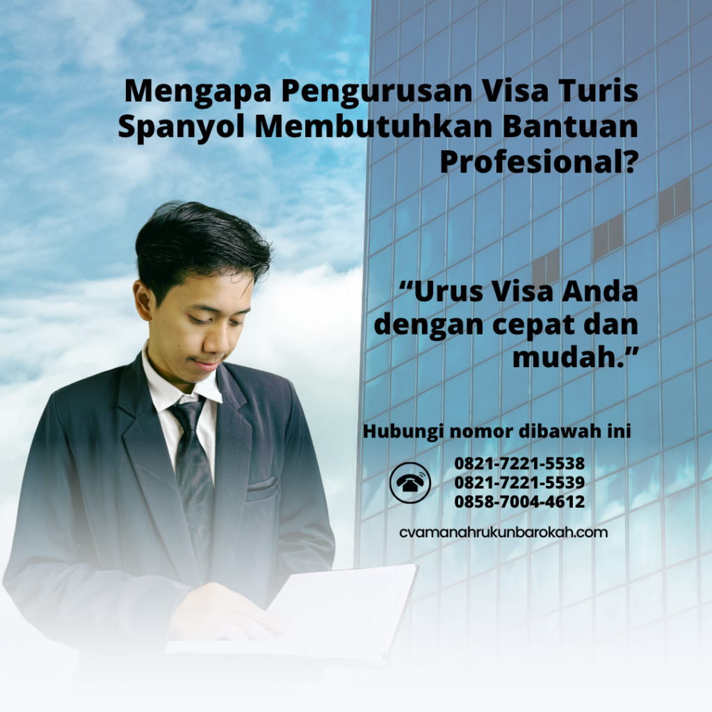 Mengapa Pengurusan Visa Turis Spanyol Membutuhkan Bantuan Profesional