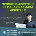Mengurus Apostille ke Malaysia Jasa Apostille