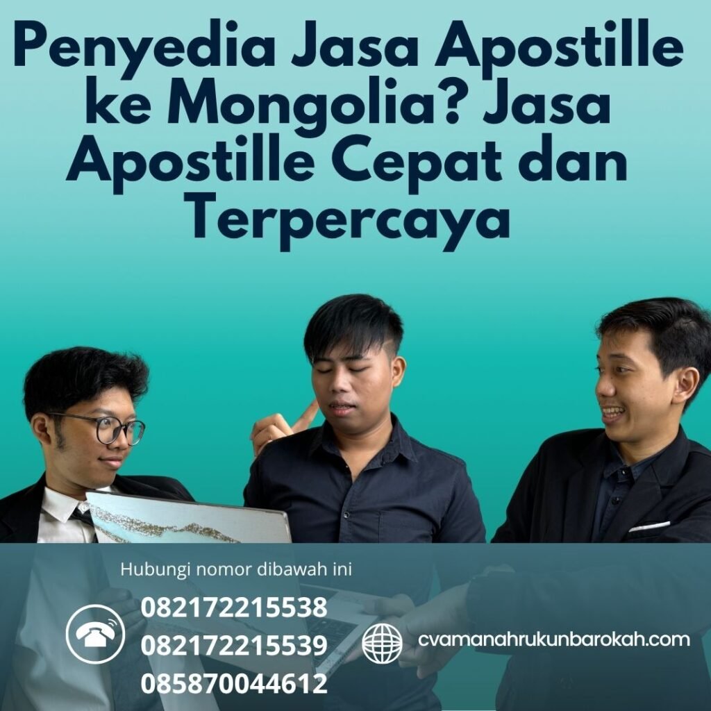 Penyedia Jasa Apostille ke Mongolia Jasa Apostille Cepat dan Terpercaya