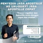 Penyedia Jasa Apostille ke Uruguay Jasa Apostille Cepat