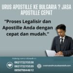 Urus Apostille ke Bulgaria Jasa Apostille Cepat