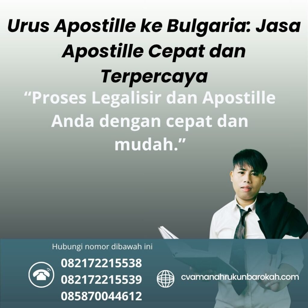 Urus Apostille ke Bulgaria Jasa Apostille Cepat dan Terpercaya