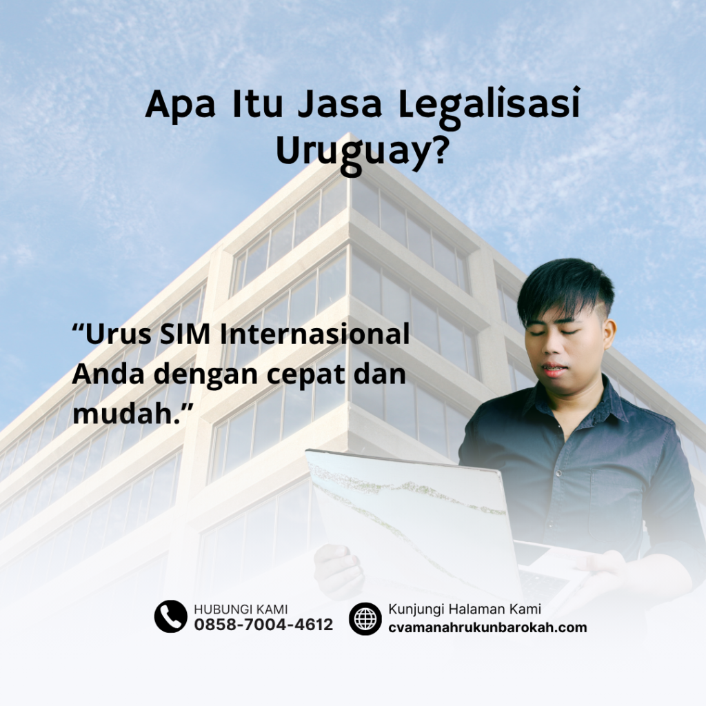 Apa Itu Jasa Legalisasi Uruguay