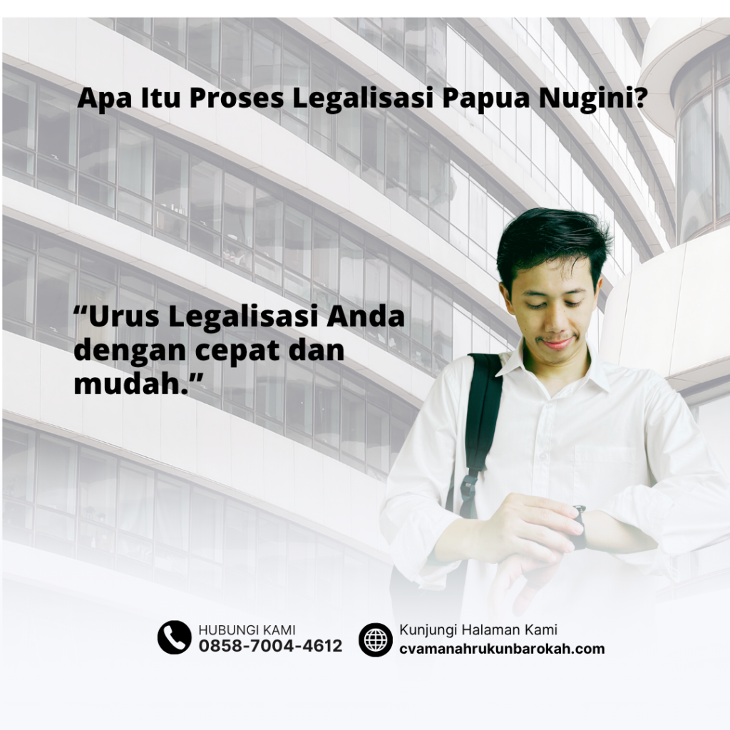 Apa Itu Proses Legalisasi Papua Nugini