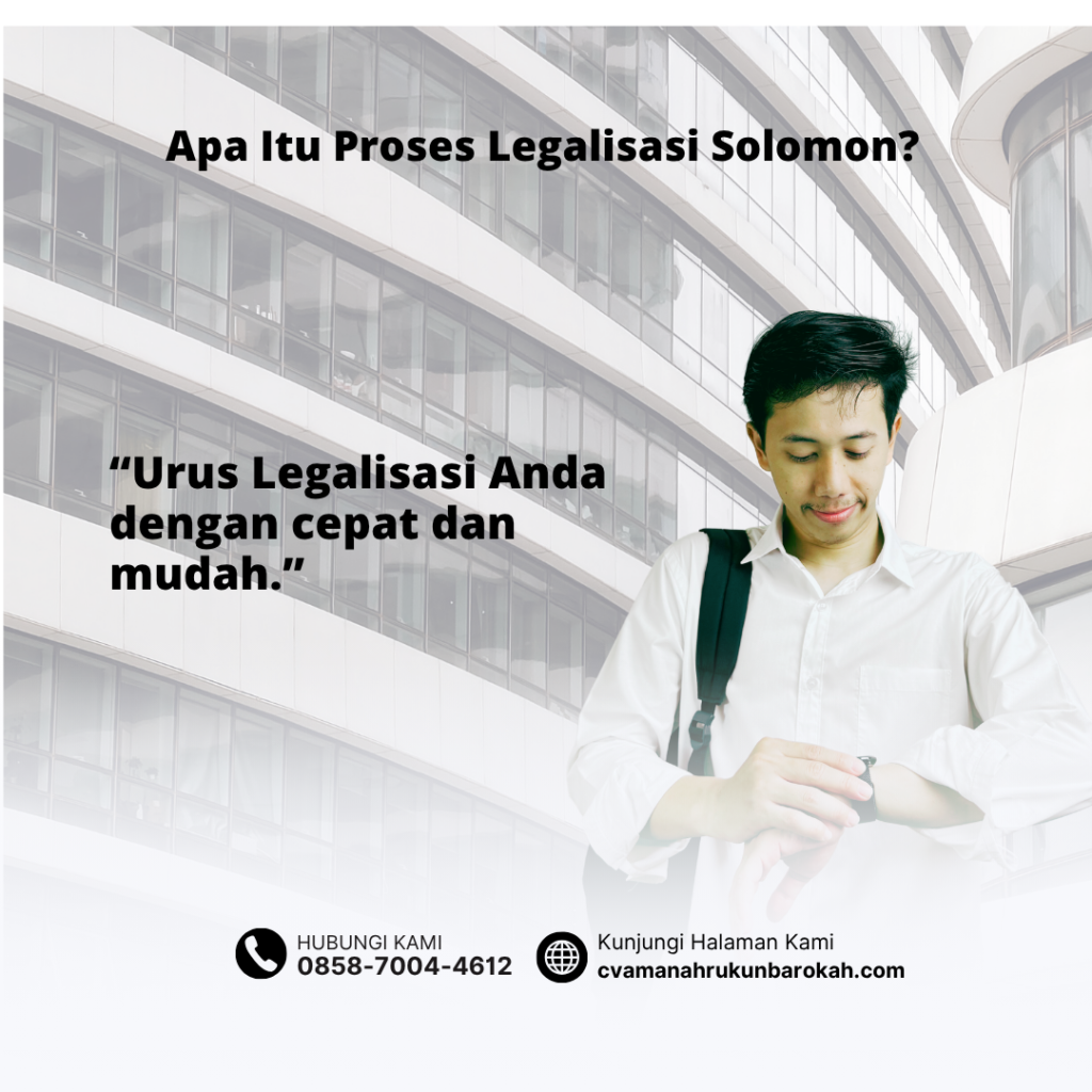 Apa Itu Proses Legalisasi Solomon