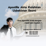 Apostille Akta Kelahiran Uzbekistan Resmi