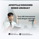 Apostille Dokumen Bisnis Uruguay