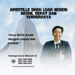 Apostille SKCK Luar Negeri Resmi, Cepat Dan Terpercaya